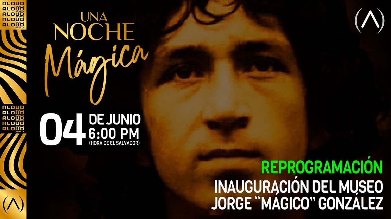 EVENTO / FÚTBOL / UNA NOCHE MAGICA / 4JUN2024 - AloudTV Sports